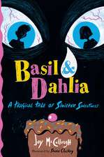 Basil & Dahlia: A Tragical Tale of Sinister Sweetness