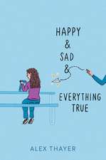 Happy & Sad & Everything True