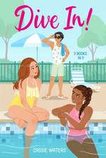 Dive In! 3 Books in 1!: Dive In!; Heat Wave; Cool Down