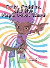 Polly, Puddles, and The Magic Color Wand