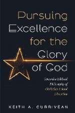 Pursuing Excellence for the Glory of God