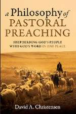 A Philosophy of Pastoral Preaching