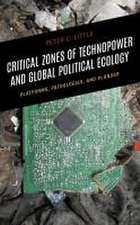 Little, P: Critical Zones of Technopower and Global Politica