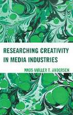 Researching Creativity in Media Industries