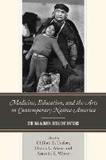 Medicine, Education, and the Arts in Contemporary Native Ame