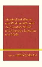 Marginalized Women and Work in 20th- and 21st-Century British and American Literature and Media