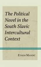 Mandic, E: Political Novel in the South Slavic Intercultural