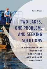 Two Lakes, One Problem, and Seeking Solutions: An Environmental History of Greenwood Lake and Lake Hopatcong