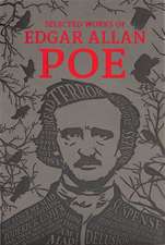 The Selected Works of Edgar Allan Poe