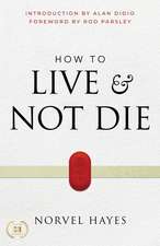 How to Live and Not Die