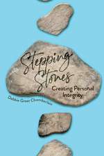 STEPPING STONES: Creating Personal Integrity