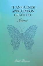 Thankfulness Appreciation Gratitude: Journal