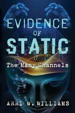 Evidence of Static: The Many Channels