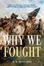 Why We Fought: This is A Revolutionary Book about the American Revolution