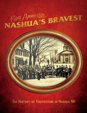 Nashua's Bravest - The History of Firefighting in Nashua NH