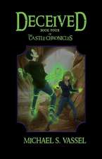 Deceived: Book Four of The Castle Chronicles