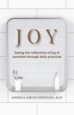 Joy: Seeing the Reflections of Joy in Ourselves Through Daily Practices