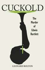 Cuckold: The Murder of Edwin Bartlett