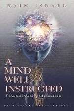 A Mind Well Instructed: The Key to Unlock Your Biblical Understanding