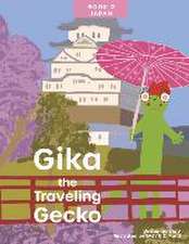 Gika the Traveling Gecko: Book 2 Japan Volume 2