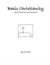 Basic Christianity: Viewed Through the Lens of Relationship