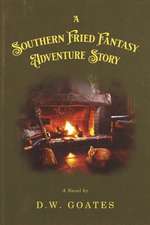 A Southern Fried Fantasy Adventure Story