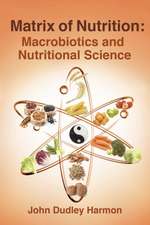 Matrix of Nutrition: Macrobiotics and Nutritional Science