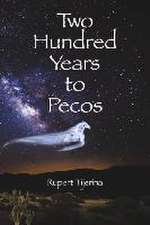 Two Hundred Years to Pecos