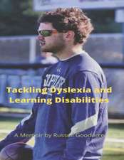 Tackling Dyslexia and Learning Disabilities: A Memoir by Russell Goodacre