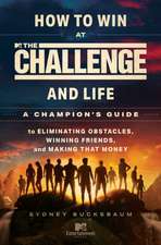 How to Win at the Challenge and Life