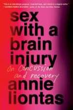 Sex with a Brain Injury: On Concussion and Recovery