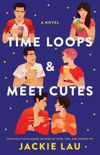 Time Loops & Meet Cutes: A Novel