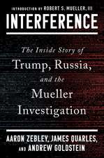 Interference: The Inside Story of Trump, Russia, and the Mueller Investigation