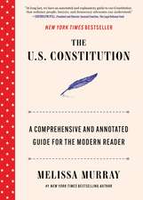 The U.S. Constitution: A Comprehensive and Annotated Guide for the Modern Reader