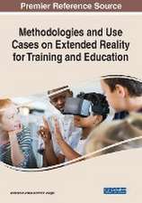 Methodologies and Use Cases on Extended Reality for Training and Education