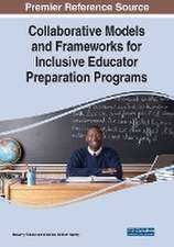 Collaborative Models and Frameworks for Inclusive Educator Preparation Programs