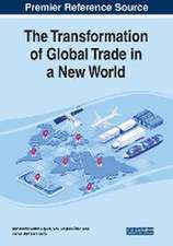 The Transformation of Global Trade in a New World