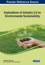 Implications of Industry 5.0 on Environmental Sustainability