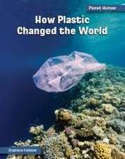 How Plastic Changed the World