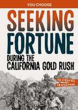 Seeking Fortune During the California Gold Rush