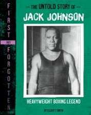 The Untold Story of Jack Johnson