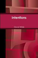 Wilde, O: Intentions
