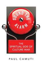 Sound the Alarm: The Spiritual Side of Culture War