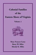 Colonial Families of the Eastern Shore of Virginia, Volume 2