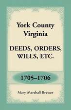 York County, Virginia Deeds, Orders, Wills, Etc., 1705-1706