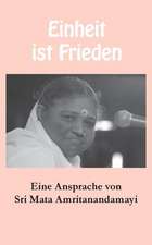 Sri Mata Amritanandamayi Devi: Einheit ist Frieden