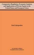 Comparative regulation, economic analysis, and applications of private equity in the united states and european union