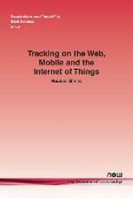 Tracking on the Web, Mobile and the Internet of Things