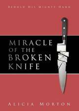 Miracle of the Broken Knife