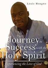 The Journey to Success with the Holy Spirit